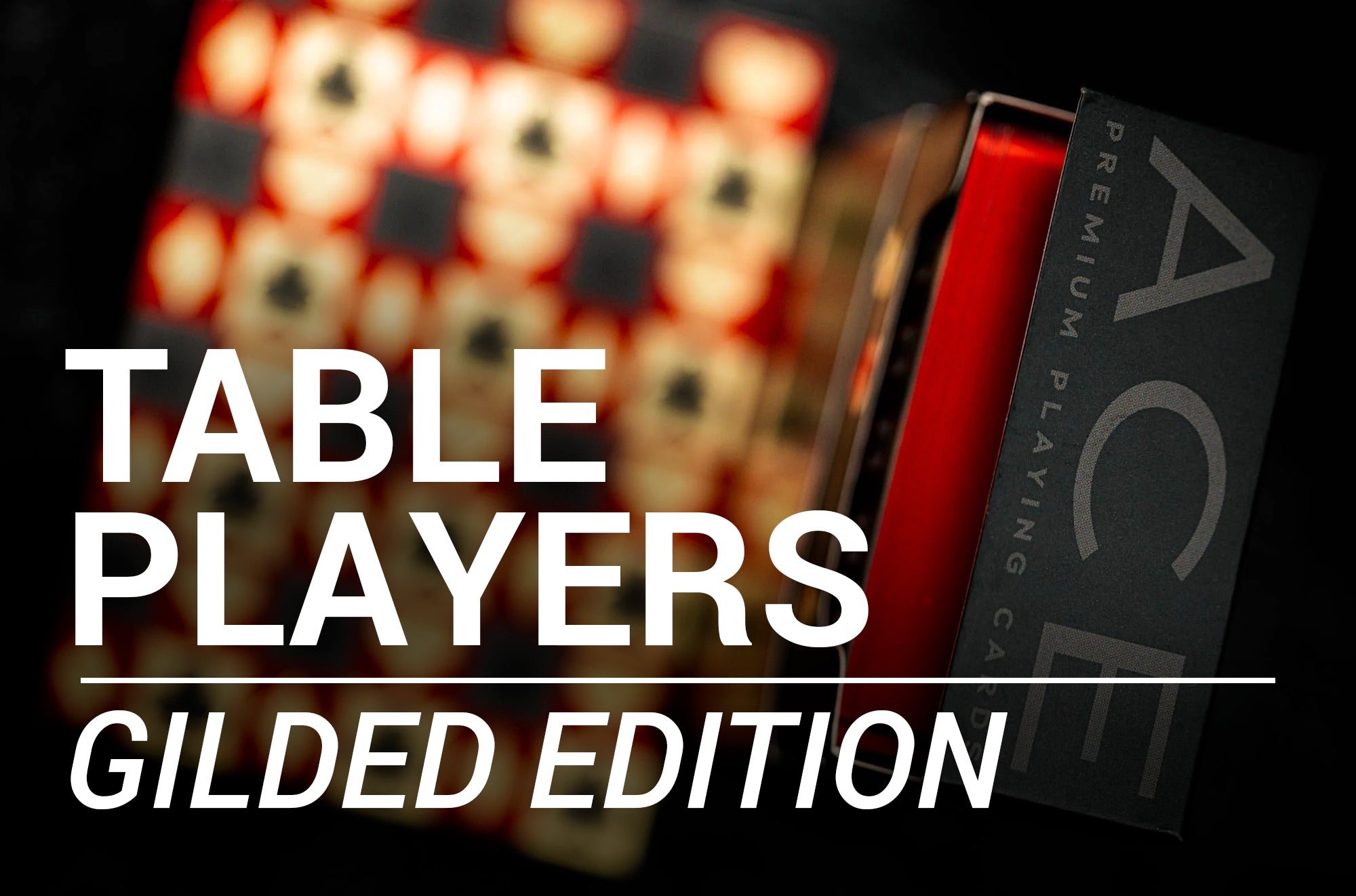 Gilded Edition - Table Players